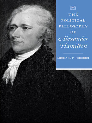cover image of The Political Philosophy of Alexander Hamilton
